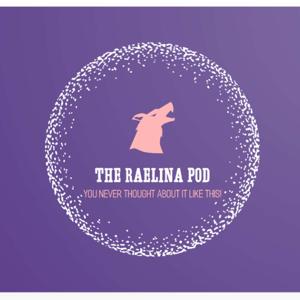 The Raelina Podcast