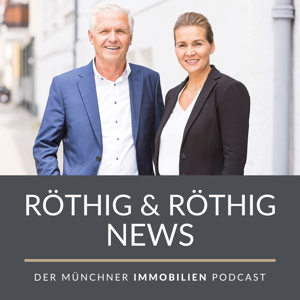 RÖTHIG & RÖTHIG NEWS – der Immobilien Podcast aus München