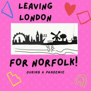 Leaving London (for Norfolk!)