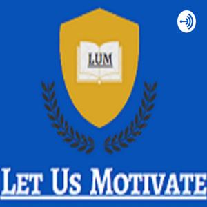 Let Us Motivate