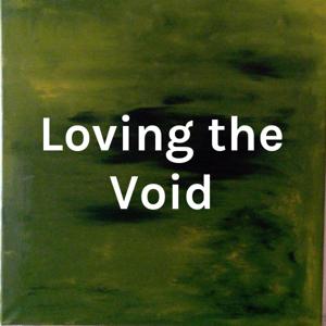 Loving the Void