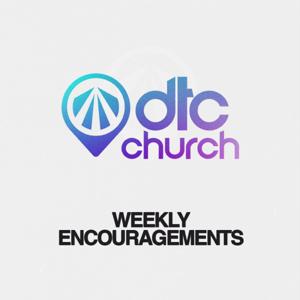 Weekly Encouragements by DTC Church