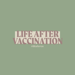 Life After Vaccination