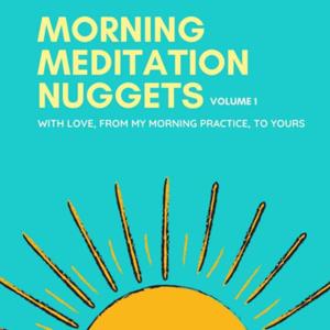 Morning Meditation Nuggets