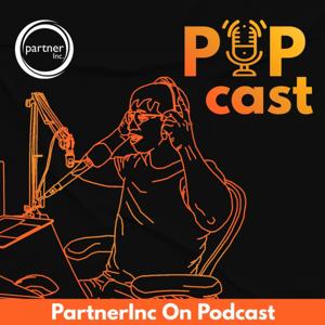 POPCast (PartnerInc On PodCast)