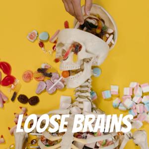 Loose Brains