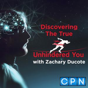 Discovering the True Unhindered You with Zachary Ducote