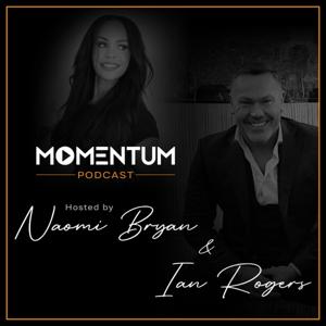 Momentum Podcast with Naomi Bryan & Ian Rogers