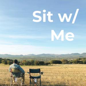 Sit w/ Me