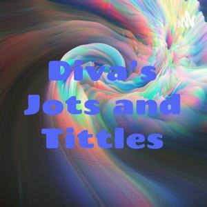 Diva’s Jots and Tittles