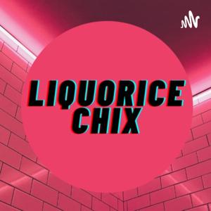Liquorice Chix
