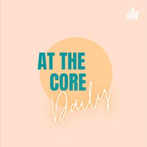 At The Core Daily