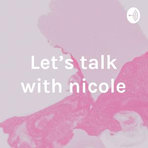 Let's talk with nicole