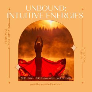 Unbound: Intuitive Energies by The Nourished Heart