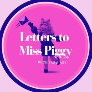 Letters to Miss Piggy