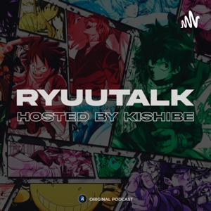 RYUUTALK (Ryuunime Podcast)