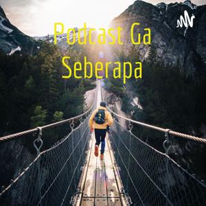 Podcast Ga Seberapa