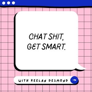 Chat Shit, Get Smart