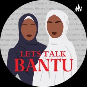 Let’s Talk Bantu