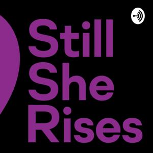 Still She Rises