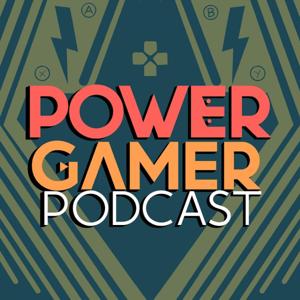 Power Gamer Podcast