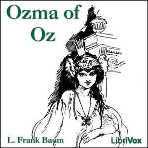Ozma of Oz (Version 2) (Dramatic Reading) by L. Frank Baum (1856 - 1919) by LibriVox