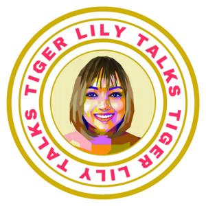 Tiger Lily Talks