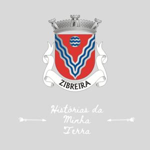 Histórias da Minha Terra - Zibreira