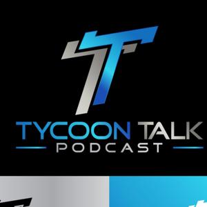 Tycoon Talk Podcast