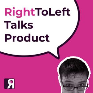 RightToLeft talks product management