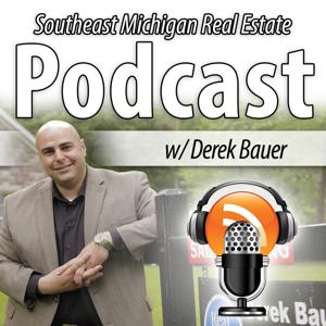 Southeast Michigan Real Estate Podcast with Derek Bauer