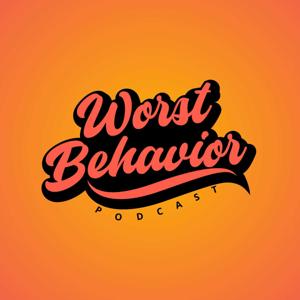 Worst Behavior