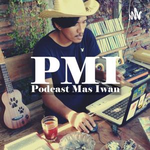 PMI - Podcast Mas Iwan