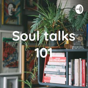 Soul talks 101✨
