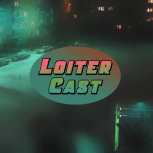 Loitercast