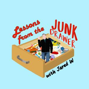 Lessons from the "Junk Drawer" With Jared W