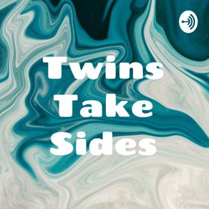 Twins Take Sides