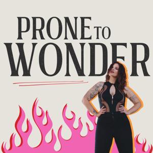 Prone to Wonder