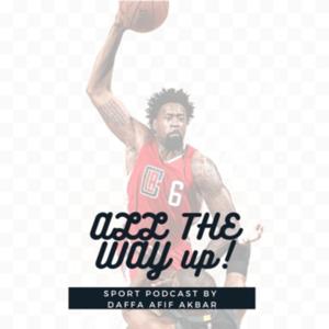 All the Way Up! (Sport Podcast by Daffa Afif Akbar)