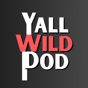 Yall Wild Podcast