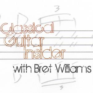 Classical Guitar Insider by Bret Williams