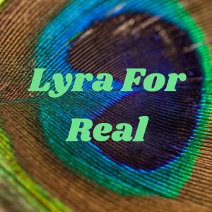 Lyra For Real