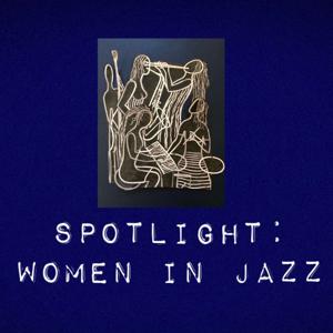 Spotlight: Women in Jazz