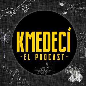 KMEDECÍ: El Podcast