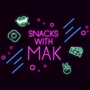 Snacks With Mak