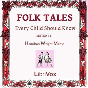 Folk Tales Every Child Should Know by Hamilton Wright Mabie (1846 - 1916)