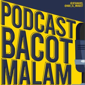 Podcast Bacot Malam