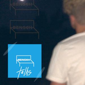 BENSCH Talks.