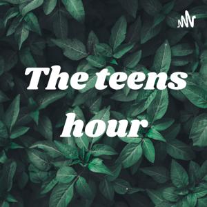 The teens hour