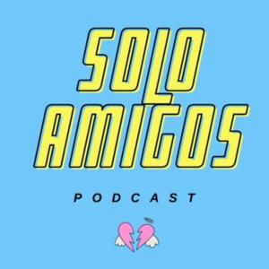 Solo Amigos Podcast